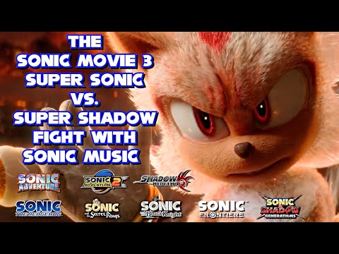 The Sonic Movie 3 Super Sonic Vs. Super Shadow Fight With Sonic Music