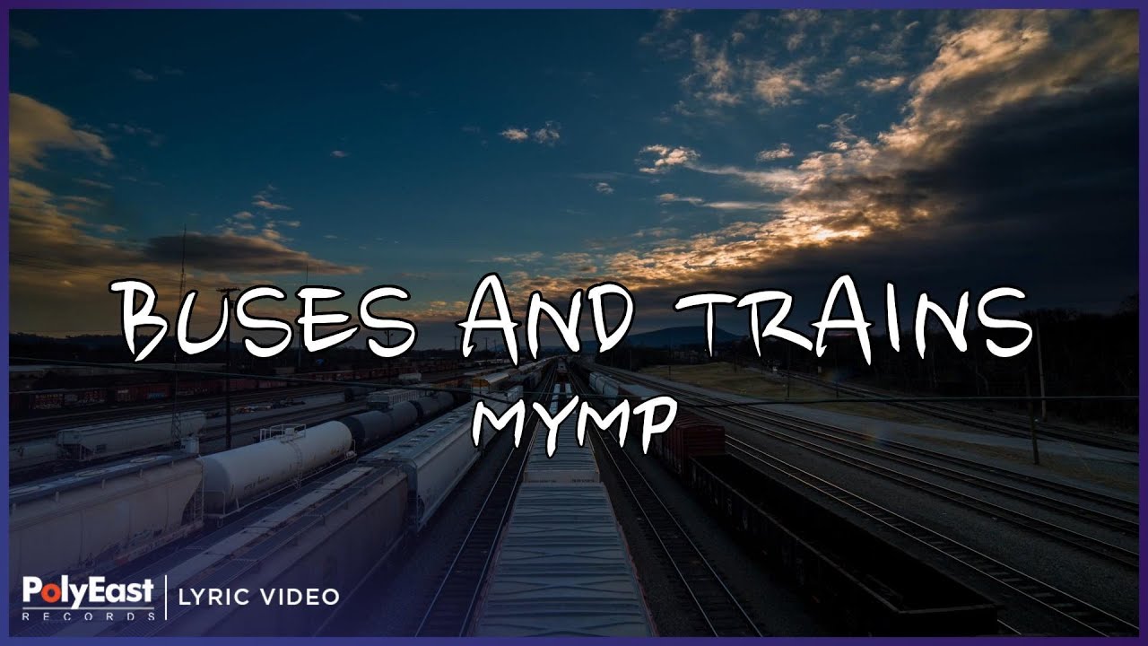 MYMP - Buses And Trains (Lyric Video) MYMP - Buses And Trains (Lyric Video)