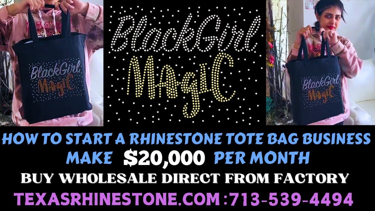 HOW TO START A RHINESTONES TOTE BAG BUSINESS MAKE $20,000 PER MONTH