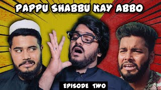 Pappu Shabbu Kay Abbo Episode 2 Comedy Web Series The Fun Fin Ramzan Special