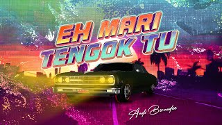 Andi Bernadee – Eh Mari, Tengok Tu (Official Audio)