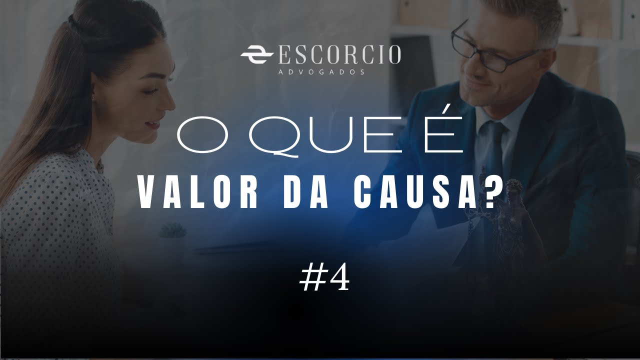 O que é Valor da Causa? Escorcio Advogados Explica! - YouTube