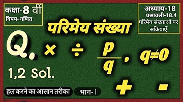 Q.1,2 Chapter-18,Ex.-18.4 division & multiply of Rational Number | Complete Solution | By koushik |
