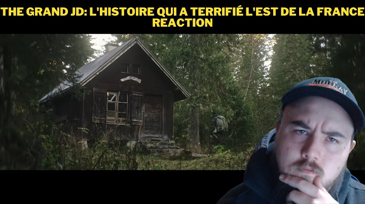 The Grand JD: L'Histoire Qui A Terrifié L'Est De La France Reaction