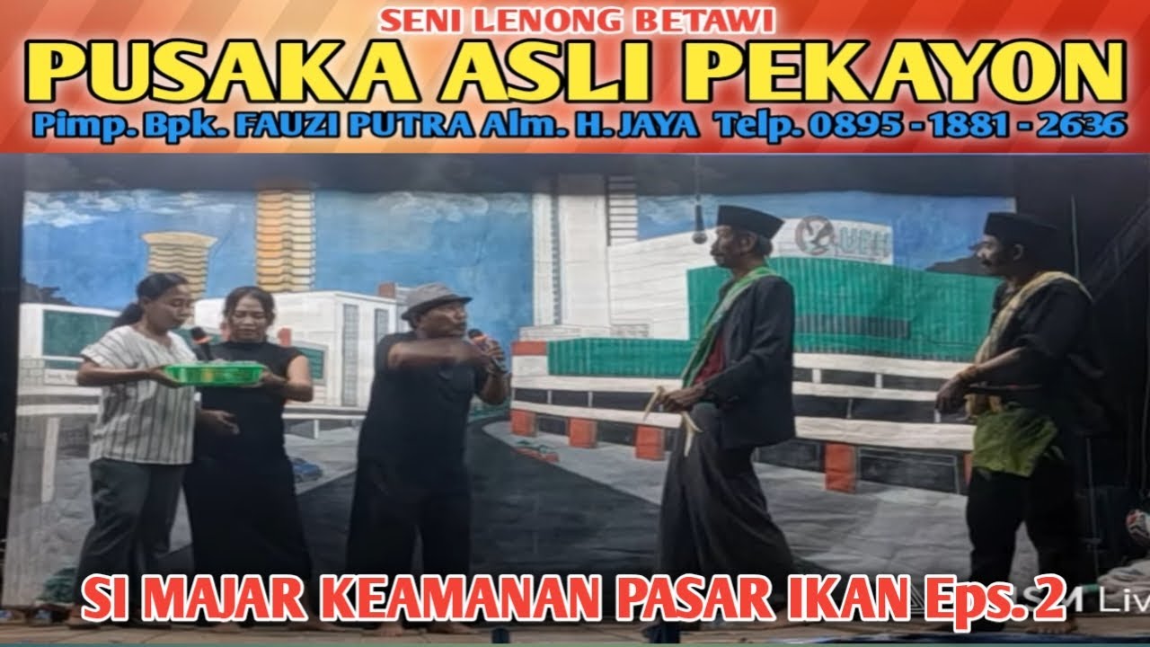 SI MAJAR KEAMANAN PASAR IKAN Eps. 2 || KESENIAN LENONG BETAWI PUSAKA ASLI PEKAYON