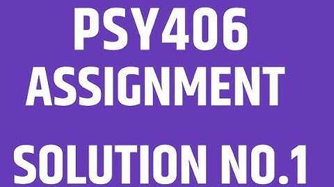 PSY 406 Assignment 1 Solution 2024 | Psy406 Assignment 1 Solution 2024 | PSY406 Assignment 1