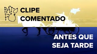 Pato Fu - Antes Que Seja Tarde