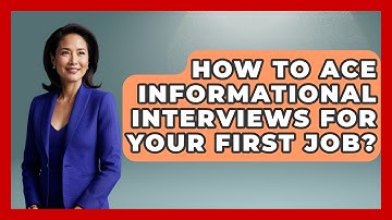 How To Ace Informational Interviews For Your First Job? - First Job Success Guide