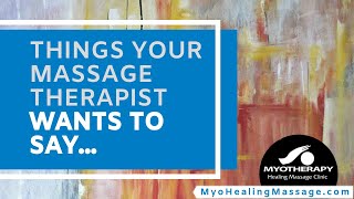 Things Your Massage Therapist Wants To Say