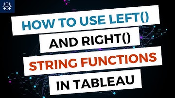 How to Use LEFT () and RIGHT () String Functions in Tableau
