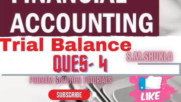 trial balance!!question 4!!sm shukla!! financial accounting!b.com1year!@poonamsolutiontutorial5377