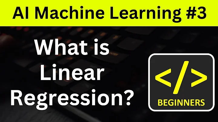 AI Machine Learning #3 - What is Linear Regression in Machine Learning?