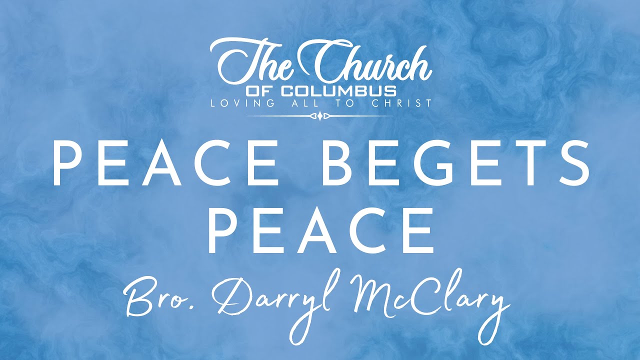 Peace Begets Peace - Bro. McClary - Wed - 10/26/22