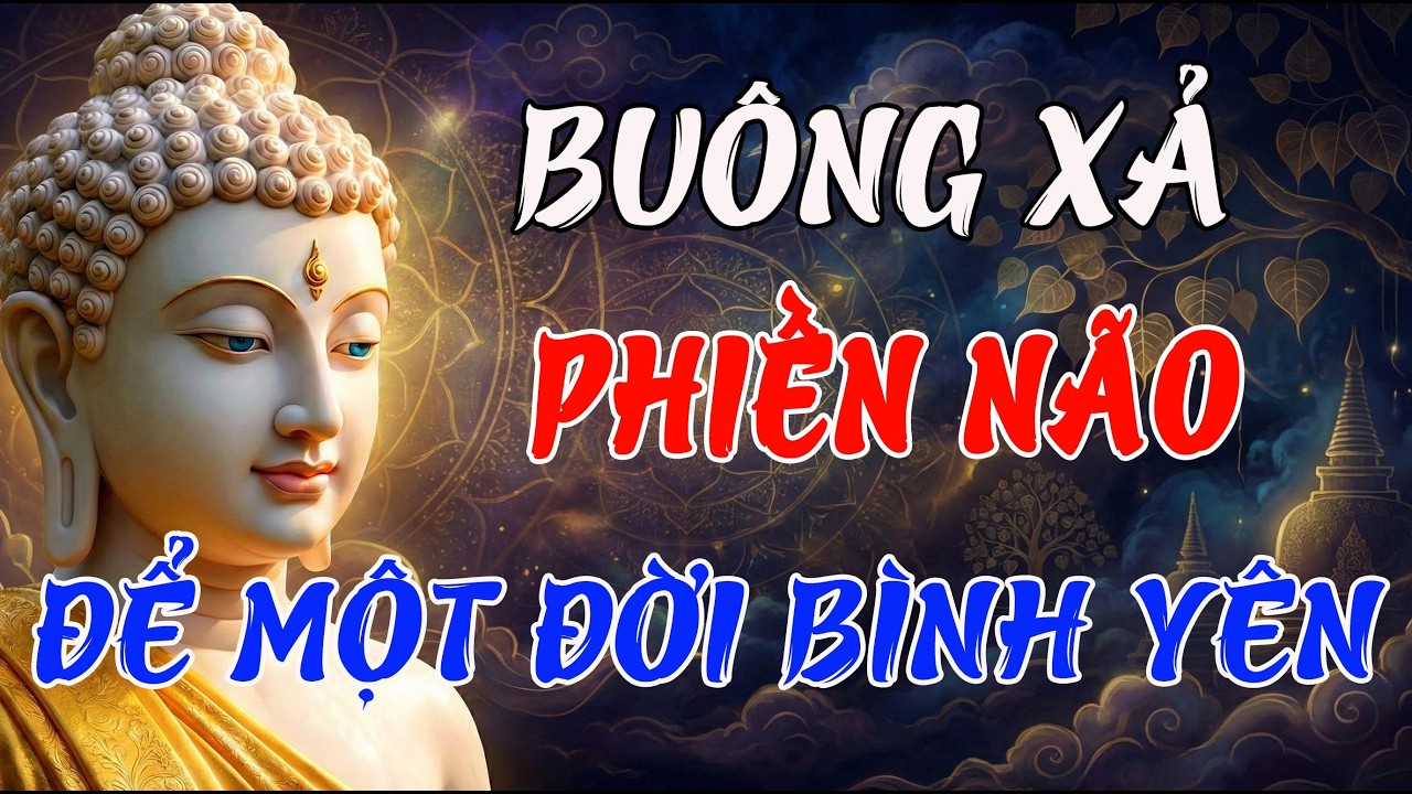BUÔNG XẢ PHIỀN NÃO – SỐNG MỘT ĐỜI BÌNH YÊN, NHẸ NHÀNG, HẠNH PHÚC
