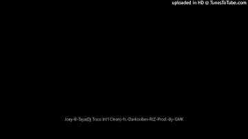 Joey-B-Taya(Dj Tisco Int'l Clean)-ft.-Darkovibes-RJZ-Prod.-By-GMK