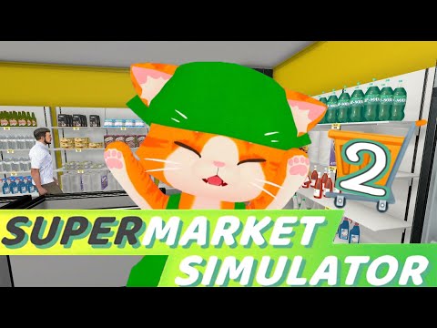 【💰Supermarket Simulator🛒】猫の猫の為のスーパーなスーパー！【VTuber】②