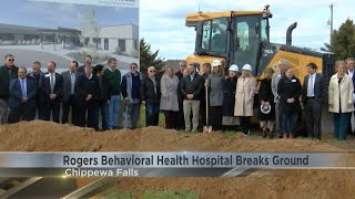 Rogers Behavioral Health hospital breaks ground in Chippewa Falls, plans opening for next spring
