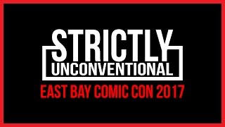 Strictly Unconventional | East Bay Comic-Con 2017