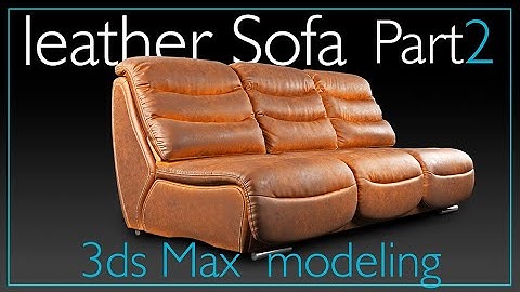 Leather Sofa Modeling | 3ds Max & Autodesk ImageModeler | Part 2 (Моделирование Кожаного Дивана)