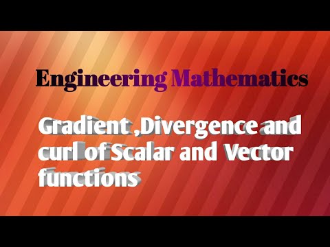 Gradient, Divergence and Curl of Scalar and Vector Functions - YouTube