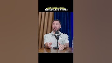Questions To Ask Yourself Before Taking A Trade...