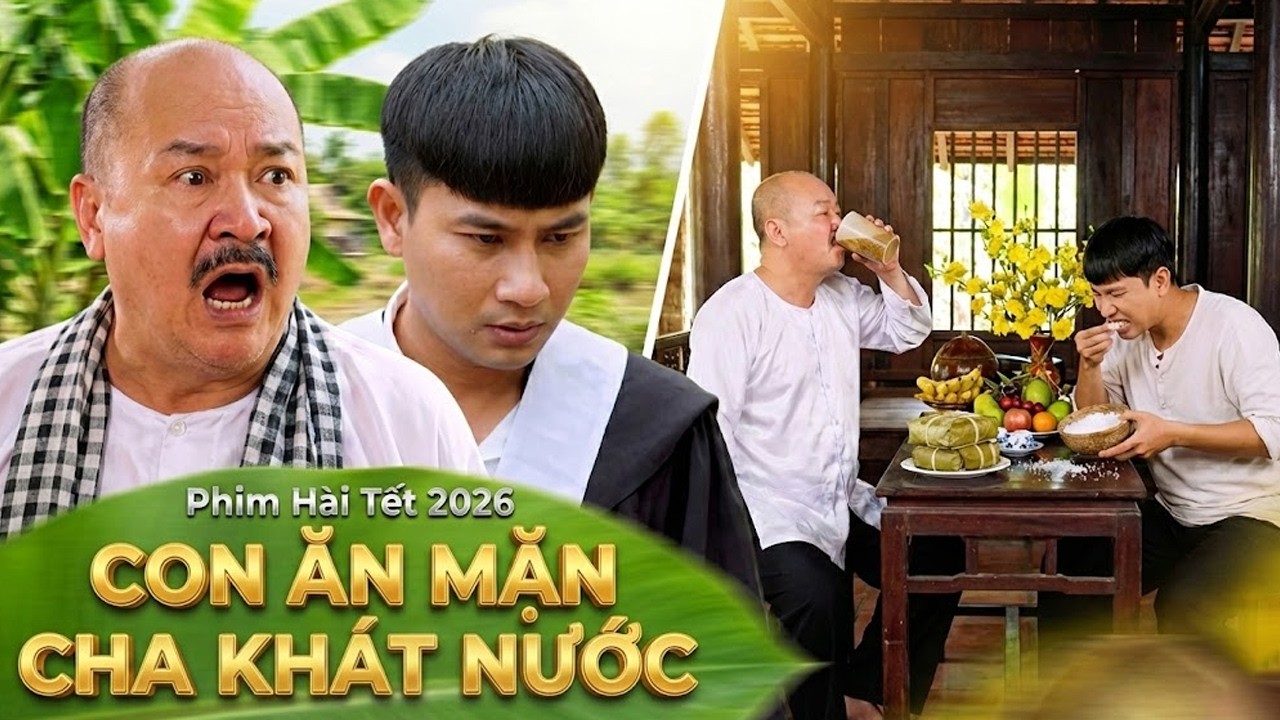 PHIM TẾT VIỆT NAM 2026 | CON ĂN MẶN - CHA KHÁT NƯỚC | Phim Hài Tết Việt Nam | Phim Tết Miền Tây THVL