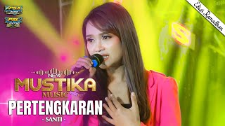 PERTENGKARAN - SANTI NAYLA - NEW MUSTIKA MUSIC - BAJIDOR VERSI