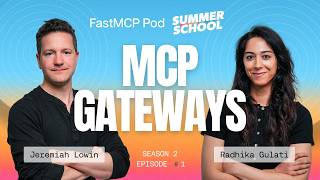 What Is an MCP Gateway? | FastMCP Pod: Summer School Ep. 1