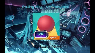 Rolling Sky - VR Fairyland Soundtrack [NIGHTCORE REMIX]