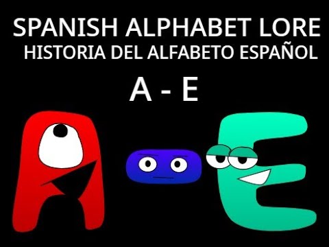 Spanish Alphabet Lore (E-H)