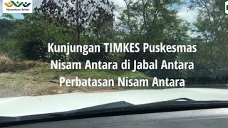 VIDEO DOKUMENTASI||Kunjungan TIMKES Puskesmas Nisam Antara ke Jabal Antara