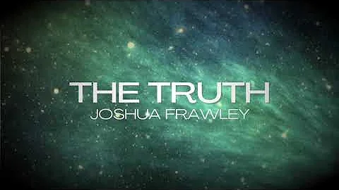 Joshua Frawley - The Truth (lyric video)