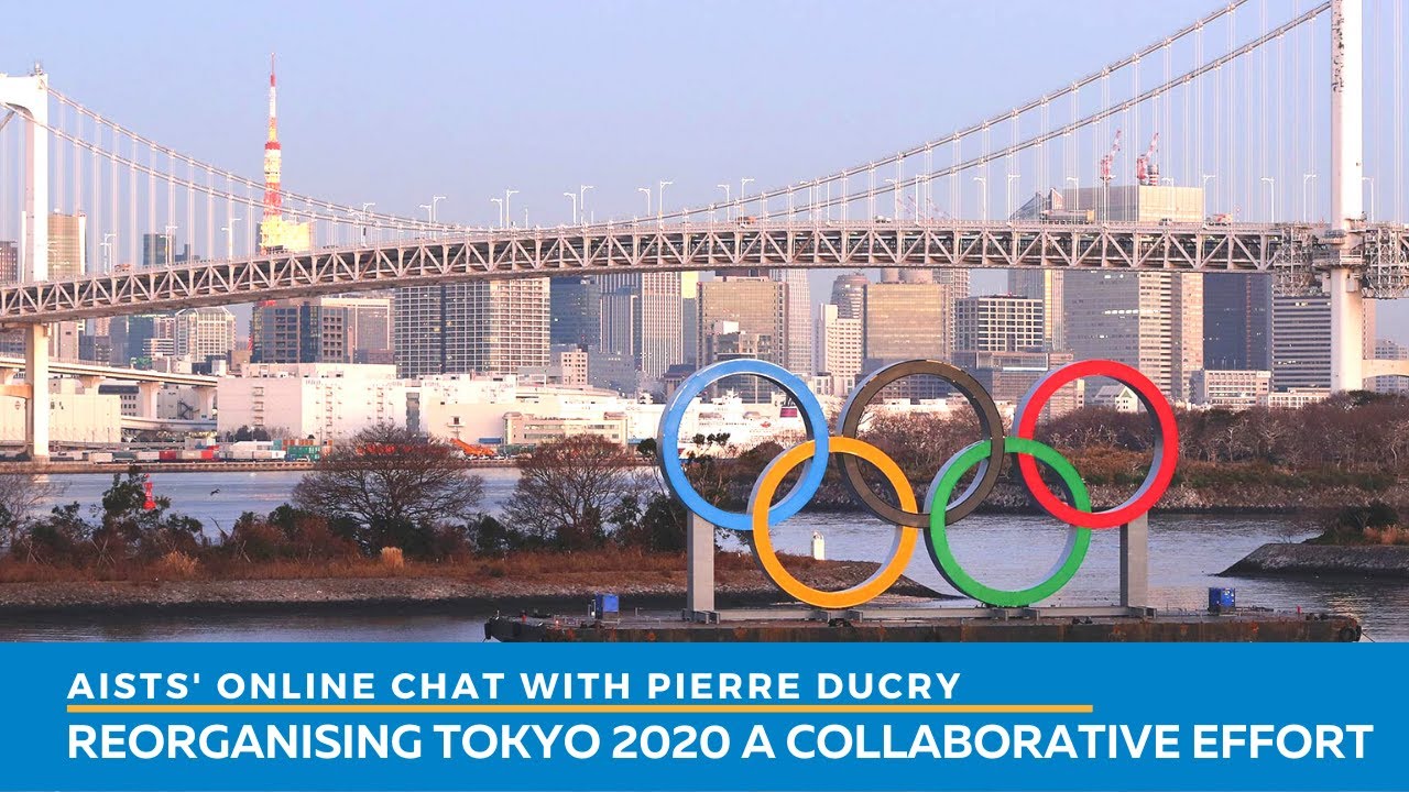 AISTS’ CHAT WITH PIERRE DUCREY -  REORGANISING TOKYO 2020