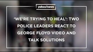 2 police leaders react to George Floyd video and talk solutions