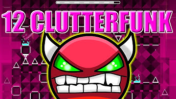 [Geometry Dash] 12 Clutterfunk by Cody [Easy Demon]