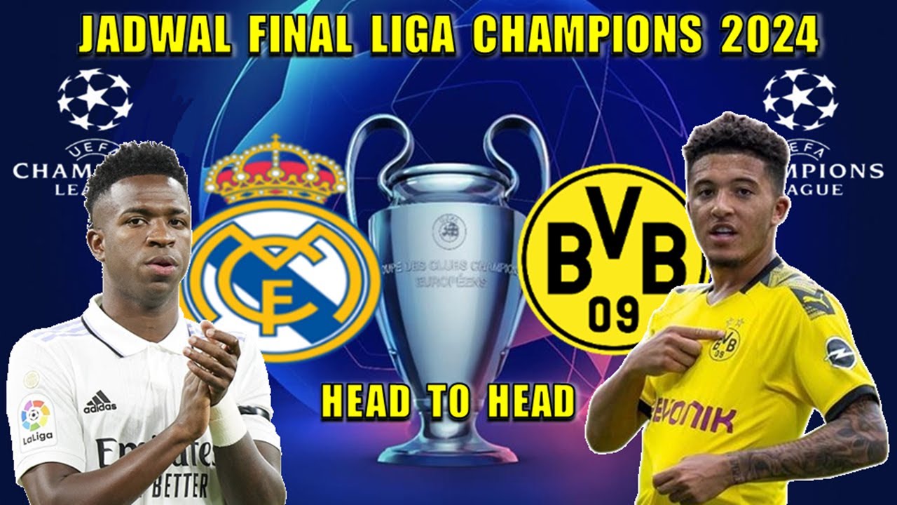 Jadwal Final Liga Champions 2024 ~ REAL MADRID vs DORTMUND ~ HEAD TO ...