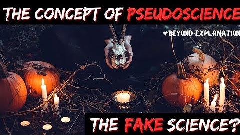 What is Pseudoscience?| The different types of pseudoscientific beliefs| Beyond Explanation