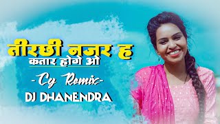 --Tor Tirchhi Nazar-- (Kishan Sen) Cg Remix / Dj Dhanendra Nandghat-Dj Song