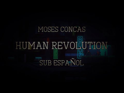 Human Revolution Sub Español - Moses Concas