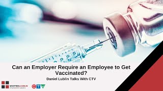 Can an employer require its employees to get vaccinated?