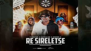 T Master  Rapkiller  Deeper K  Re Sireletse  Visualizer