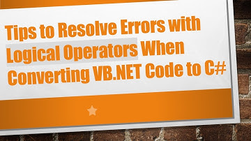 Tips to Resolve Errors with Logical Operators When Converting VB.NET Code to C#