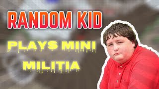 I GOT A RANDOM KID TO PLAY MINI MILITIA! [ Doodle Army 2: Mini Militia ]
