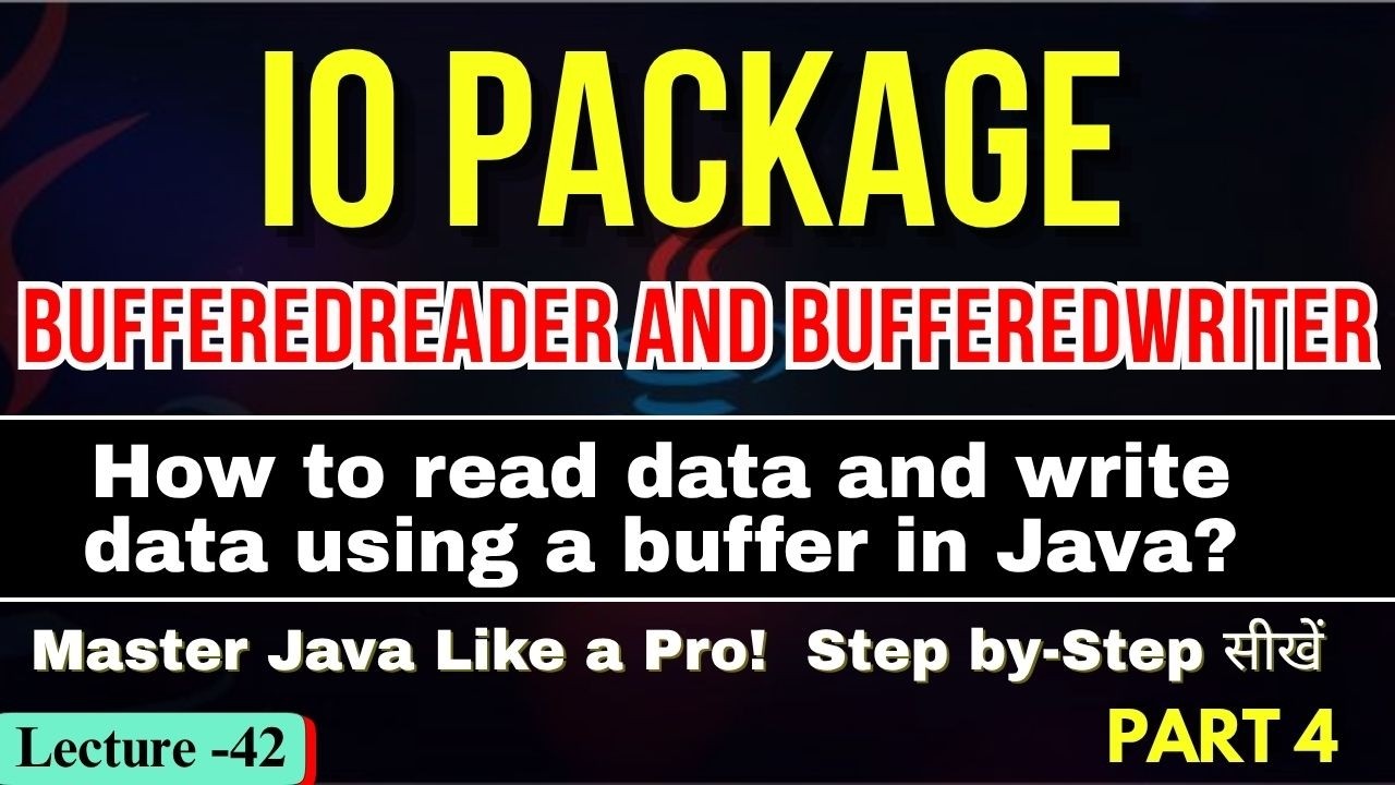 #42 IO Package Buffered Reader & Writer | How to read data & Write data ...