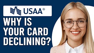 Why Is Your USAA Card Declining? (What Does It Mean When Your USAA Card Is Declined?)