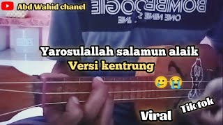 Sholawat Viral Di Tik tok 😭!!!! Ya Rosulallah Salamun Alaik Versi Kentrung  By ABD WAHID CHANEL