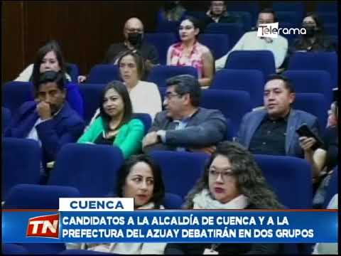 Candidatos a la alcaldía de Cuenca y a la prefectura del Azuay debatirán en dos grupos