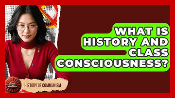 What Is History And Class Consciousness? - History of Communism