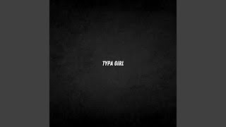 Typa Girl (Speed Up)
