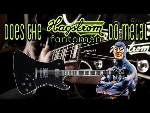 Does the Hagstrom Fantomen do metal ?